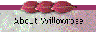 About Willowrose