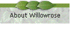 About Willowrose